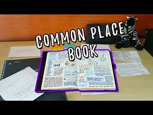 How and Why You Should Keep A "Common Place Book"