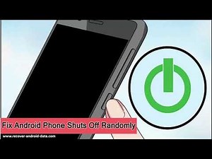 How To Fix Android Phone Shuts Off Randomly