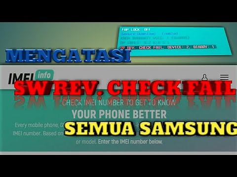 Solusi SW REV. CHECK FAIL semua tipe samsung