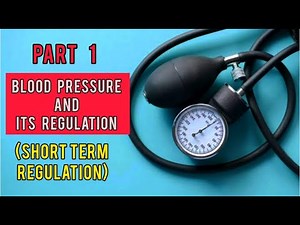 Blood Pressure And Its Regulation Part 1 | Short-Term | Physiology | Cardiovascular System