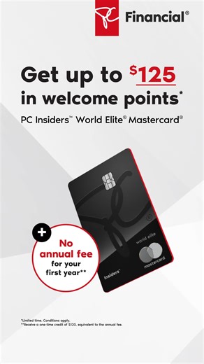 The welcome points are only the beginning. Apply for a PC Insiders™ World Elite® Mastercard® and get up to $125 in PC Optimum™ points, plus no annual fee for your first year (a $120 value). | President's Choice Financial | Facebook