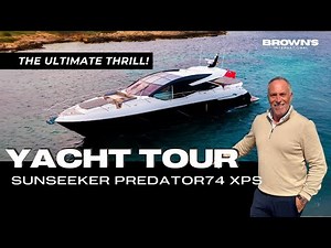 Yacht Tour: The Ultimate Sunseeker Predator 74 XPS