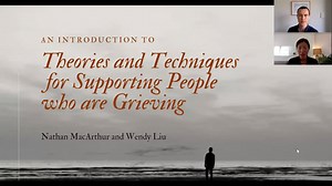 Watch Theories and Techniques for Supporting People Who Are Grieving: An Introduction Online | Vimeo On Demand