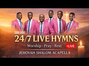 [LIVE] SABBATH SING ALONG | CHRIST IN HYMNS | JEHOVAH SHALOM ACAPELLA 24\\7