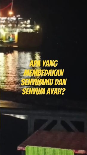 Perbedaan SenyumMu dan Senyum Ayah #ayah #ceritaayah #shorts #quotes