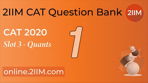 CAT 2020 | Slot 3 | Quantitative Aptitude | 2IIM CAT Coaching