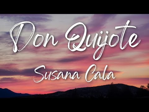 Susana Cala - Don Quijote (Letras/ Lyrics)