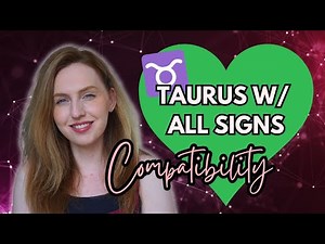 Taurus Relationships: Compatibility with All 12 Zodiac Signs!