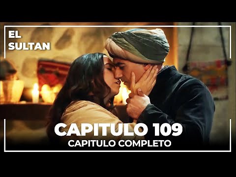 El Sultán | Capitulo 109 Completo