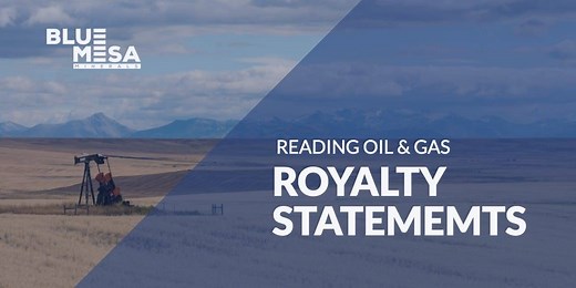 Oil & Gas Royalty Statement - Blue Mesa Minerals
