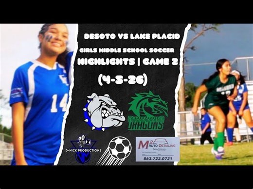 DeSoto vs Lake Placid | Girls Middle School Soccer | Highlights | Game 2 | (4-9-26) #soccer | Darrel Nicklow Jr (M.A.)