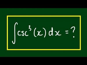 How to integrate ∫csc^3(x)dx - (Integration By Parts)