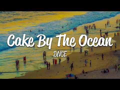 DNCE - Cake By The Ocean (Lyrics)
