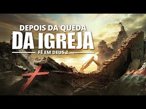 Filme evangélico "Fé em Deus 2 – Depois da queda da igreja"