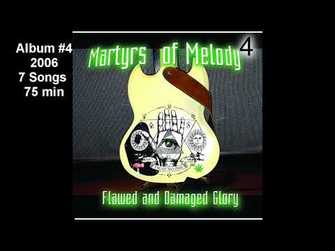 Martyrs of Melody 4th Album, part1. Flawed and Damaged Glory 2006