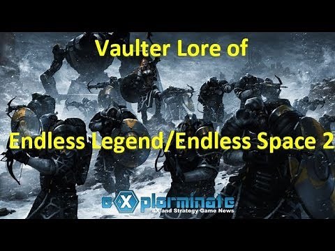 The Vaulters - Endless Legend & Endless Space 2 Lore Crossover