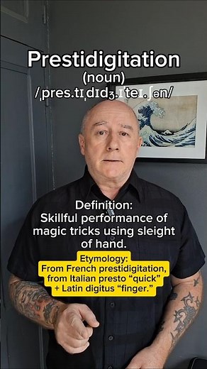 Prestidigitation! English Pronunciation, Meaning, Synonyms, Etymology, and Examples!