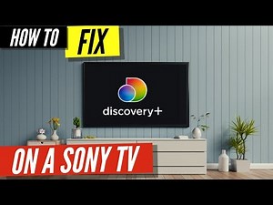 How to Fix Discovery Plus on a Sony TV