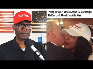 Trump 2016 Staffer Sues Over Forced Kiss, VIDEO Says Otherwise!