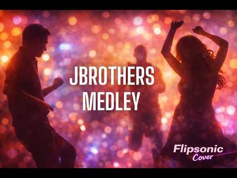 J Brothers Medley | Funk Groove Cover by Flipsonic