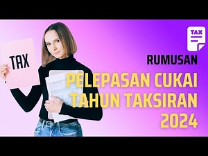Rumusan Pelepasan Cukai Pendapatan Malaysia Tahun Taksiran 2024 | eFiling 2025