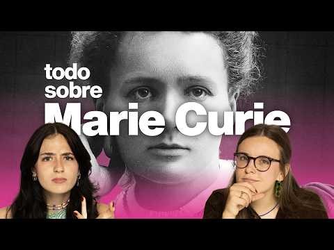 Marie Curie, Explicada.
