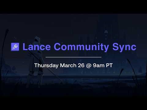 Lance Community Sync - Mar 26, 2026