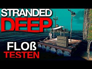 FLOß TEST in STRANDED DEEP Deutsch German Gameplay 013
