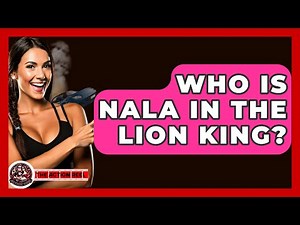 Who Is Nala In The Lion King? - The Action Reel