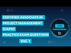Certified Associate in Project Management (CAPM) Practice Exam Questions vol. 1
