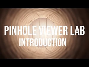 Pinhole Viewer Lab (Introduction)