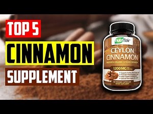 Best Cinnamon Supplement: Top 5 Best Ceylon Cinnamon Supplement Capsules You Must Have