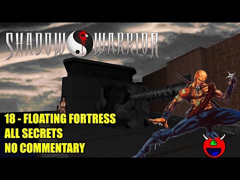 Shadow Warrior Classic (BuildGDX) - 18 Floating Fortress - All Secrets No Commentary