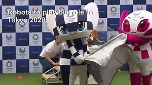 Tokyo adds robots to 2020 Olympic roster