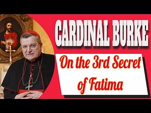 The Third Secret of Fatima according to Cardinal Burke