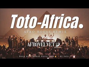 Toto – Africa (Afro House Remix) | Deep Afro House Party 2026