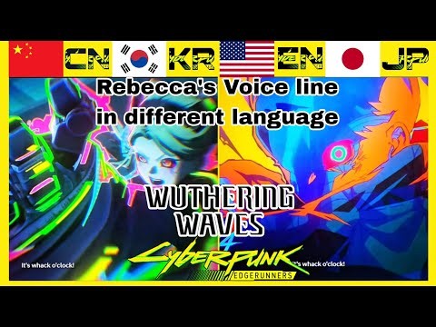 Rebecca's voice lines in different language [Wuthering waves x Cyberpunk Edgerunners]