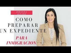 Tips como preparar su expediente para inmigración