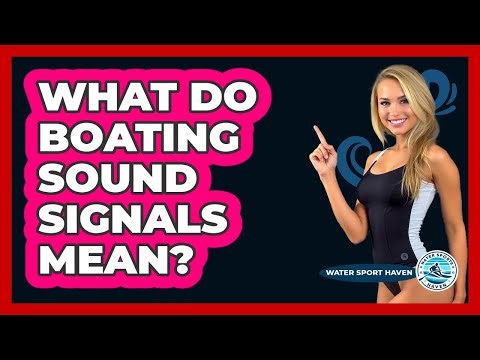 What Do Boating Sound Signals Mean?