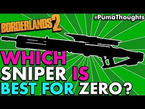 Borderlands 2: What is the Best Sniper Rifle in the game for Zer0 the Assassin? (Zero) #PumaThoughts