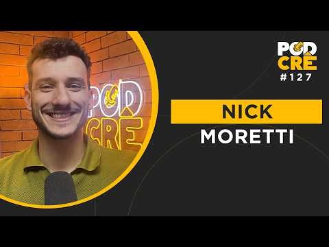 NICK MORETTI | PODCRÊ #127