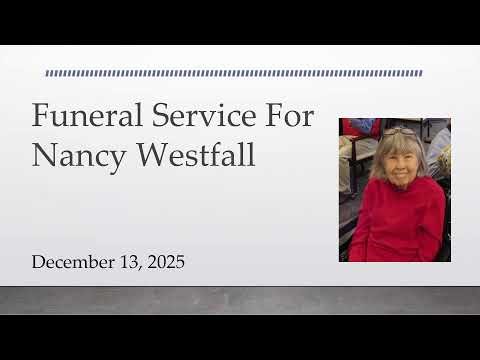 Funeral Service for Nancy Westfall Sat. 12/13/25 11am (CST, UTC -6)