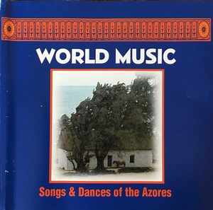 Various - World Music: Songs & Dances Of The Azores