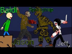Jason Voorhees Vs Jeff, Springtrap And Baldi PART 1