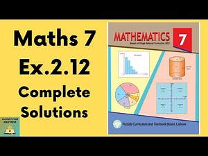 Ex.2.12 Maths 7 New Book | class 7 Math New Book Exercise 2.12 | Grade 7 Math Ex. 2.12