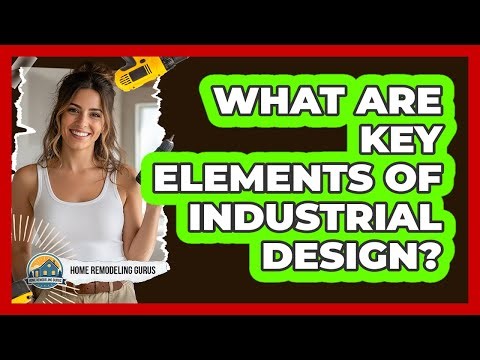 What Are Key Elements Of Industrial Design?