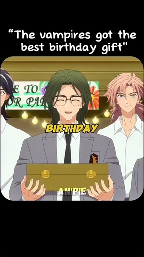 All vampire got the best birthday gifts😅😂|| Dark Moon The Blood Alter!! #animeedit #animeshorts