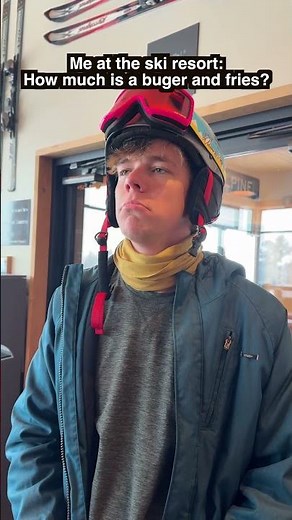 Me at the Ski Resort vs. The $600 Billion Burger and Fries
