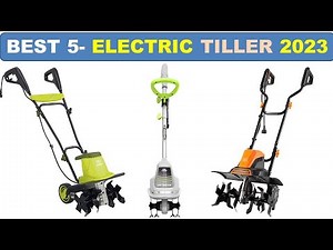 TOP 5- Best Electric Tiller Reviews in 2026