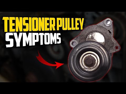 5 Symptoms of Bad Tensioner Pulley & Replacement Cost